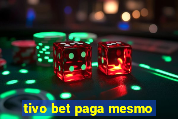 tivo bet paga mesmo